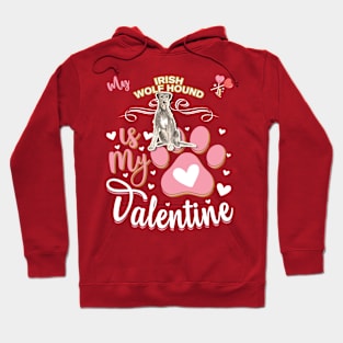 My Irish Wolf Hound Is My Valentine - Anti Valentine - Gifts For Irish Wolf Hound Moms, Irish Wolf Hound Dads &  Irish Wolf Hound Owners Hoodie